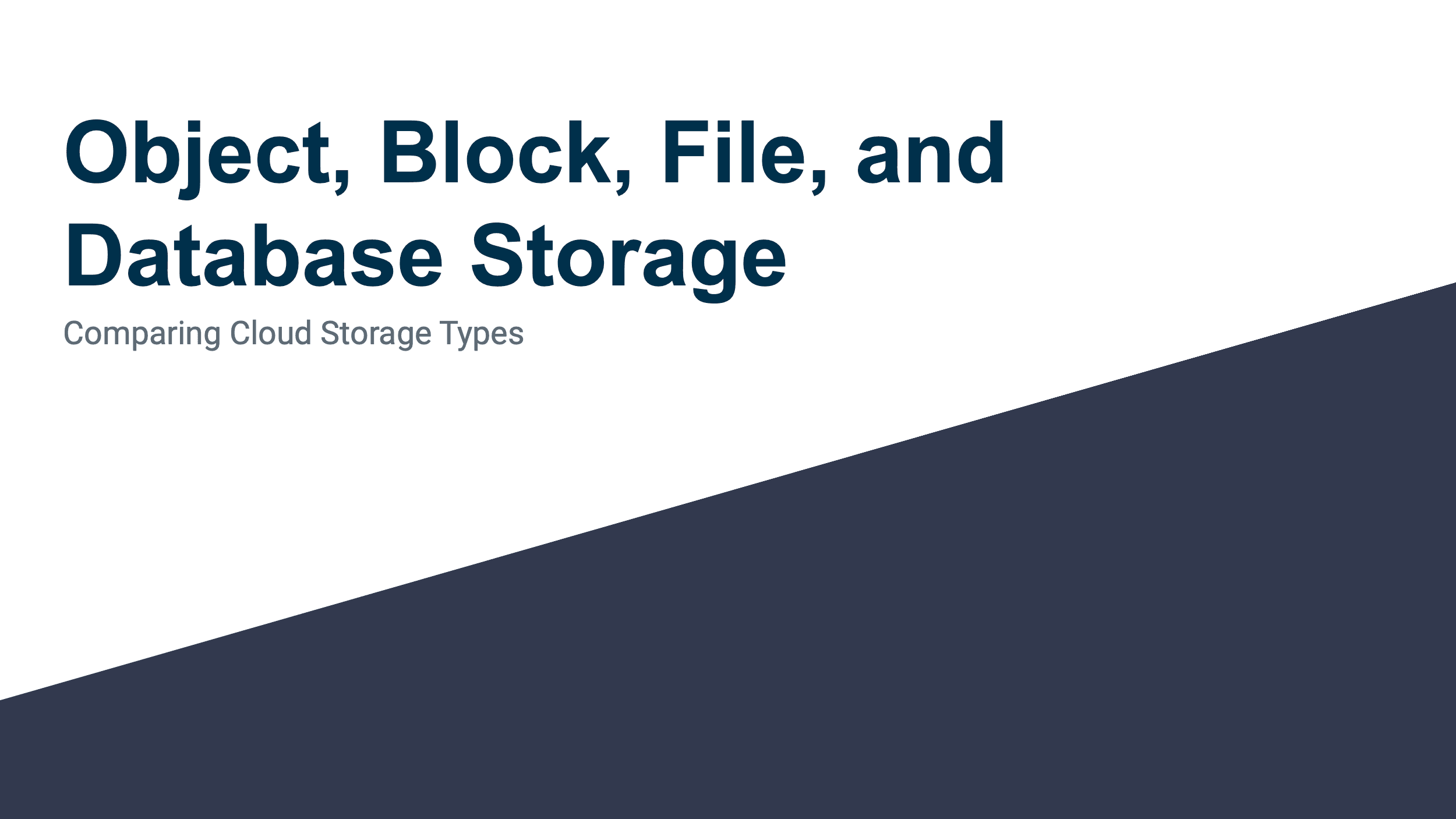 Understanding Cloud Storage Types: Object, Block, File, and Database Storage
